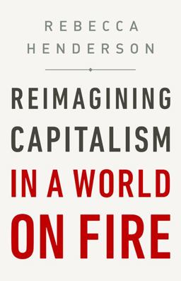 Reimagining Capitalism in a World on Fire  9781541730151 Front Cover