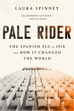 Pale Rider The Spanish Flu of 1918 and How It Changed the World  9781541736122 Front Cover