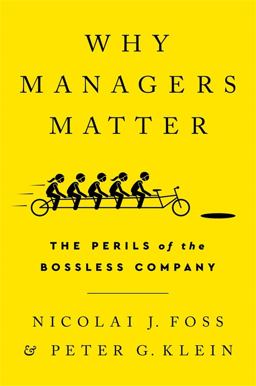 Why Managers Matter The Perils of the Bossless Company  9781541751040 Front Cover
