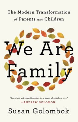 We Are Family The Modern Transformation of Parents and Children  9781541758643 Front Cover