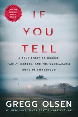 If You Tell A True Story of Murder, Family Secrets, and the Unbreakable Bond of Sisterhood  9781542005234 Front Cover