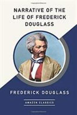 Narrative of the Life of Frederick Douglass (AmazonClassics Edition)