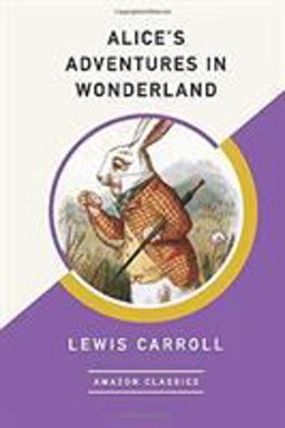 Alice's Adventures in Wonderland (AmazonClassics Edition)