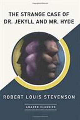 The Strange Case of Dr. Jekyll and Mr. Hyde (AmazonClassics Edition)
