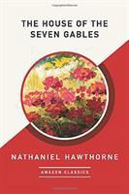 The House of the Seven Gables (AmazonClassics Edition)