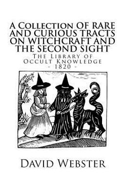 The Library of Occult Knowledge: Tracts on Witchcraft and the Second Sight