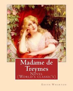 Madame de Treymes. by: Edith Wharton (illustrated)