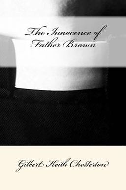 The Innocence of Father Brown Gilbert Keith Chesterton