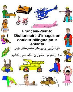 Français-Pashto/Pachto/Pachtou/Pachtoune Dictionnaire d'images en Couleur Bilingue Pour Enfants