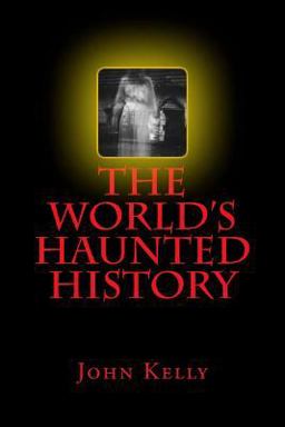 The World's Haunted History