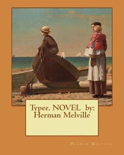 Typee. NOVEL by: Herman Melville