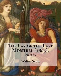 The Lay of the Last Minstrel (1805). by: Walter Scott