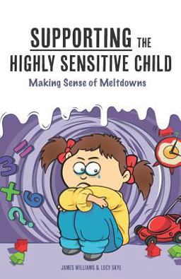 Supporting the Highly Sensitive Child