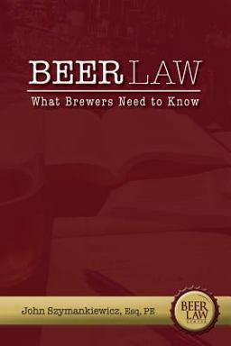Beer Law What Brewers Need to Know  9781542730884 Front Cover