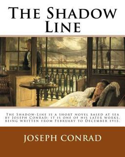 The Shadow Line. by: Joseph Conrad