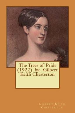 The Trees of Pride (1922) by: Gilbert Keith Chesterton