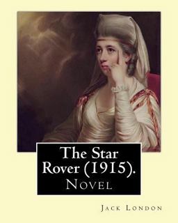 The Star Rover (1915). by: Jack London