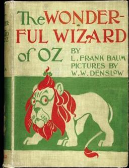 The Wonderful Wizard of Oz. ( Children's ) NOVEL by : L. Frank Baum and Illustrated by: W. W. Denslow