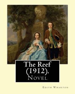 The Reef (1912). by: Edith Wharton