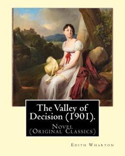 The Valley of Decision (1901). by: Edith Wharton