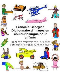 Français-Géorgien Dictionnaire d'images en Couleur Bilingue Pour Enfants