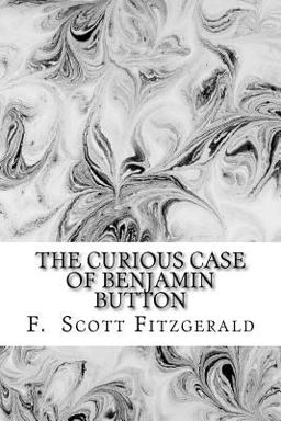 The Curious Case of Benjamin Button by Francis Scott Fitzgerald