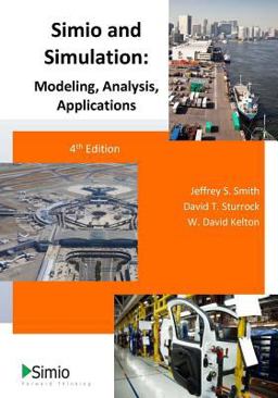 Simio and Simulation: Modeling, Analysis, Applications