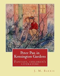 Peter Pan in Kensington Gardens. by: J. M. Barrie, Illustrated by: Arthur Rackham (19 September 1867 - 6 September 1939) Was an English Book Illustrator