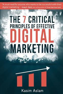 7 Critical Principles of Effective Digital Marketing  9781542991001 Front Cover