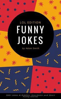 Funny Jokes: 300+ Jokes and Riddles, Anecdotes and Short Funny Stories