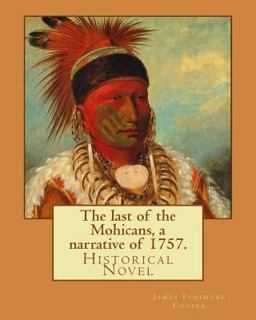 The Last of the Mohicans, a Narrative of 1757. by: James Fenimore Cooper, Illustrated by: N. C. Wyeth(October 22, 1882 - October 19, 1945) Was an American Artist and Illustrator