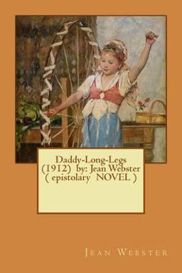 Daddy-Long-Legs (1912) by: Jean Webster ( Epistolary NOVEL )