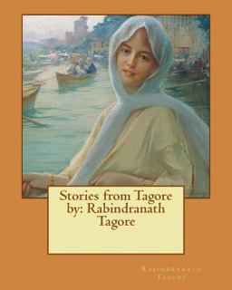 Stories from Tagore by: Rabindranath Tagore