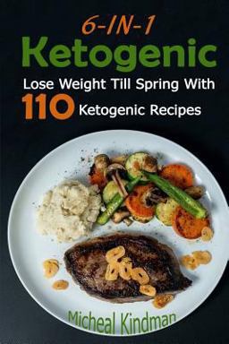 Ketogenic: 6-In-1 Ketogenic Diet Box Set: Lose Weight till Spring with 110 Ketogenic Recipes