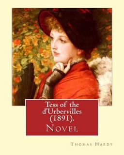 Tess of the d'Urbervilles (1891). by: Thomas Hardy