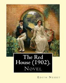 The Red House (1902). by: Edith Nesbit