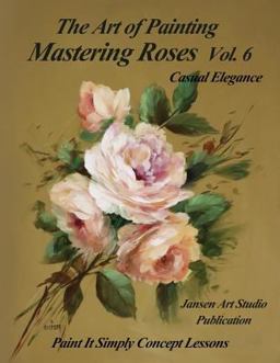 Mastering Roses Vol. 6