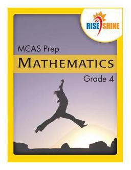 Rise and Shine MCAS Prep Grade 4 Mathematics
