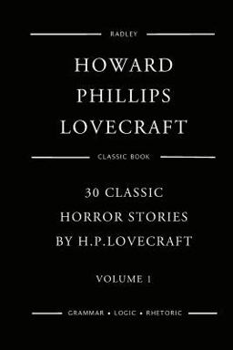 30 Classic Horror Stories by H. P. Lovecraft - Volume 1