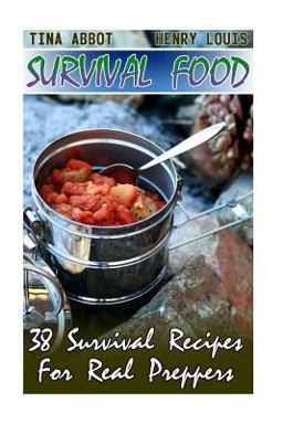 Survival Food: 38 Survival Recipes for Real Preppers