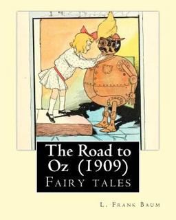 The Road to Oz (1909) by: L. Frank Baum
