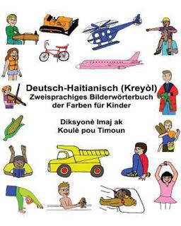 Deutsch-Haitianisch (Kreyòl) Zweisprachiges Bilderwörterbuch der Farben Für Kinder