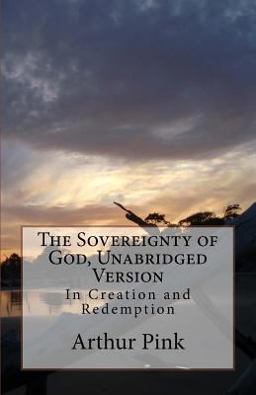 The Sovereignty of God, Unabridged Version