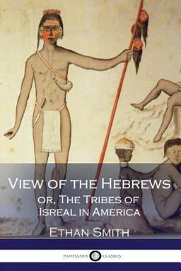 View of the Hebrews, or, the Tribes of Isreal in America