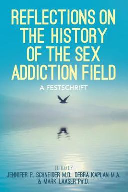 Reflections on the History of the Sex Addiction Field