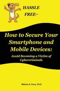 How to Secure Your Smartphone and Mobile Devices
