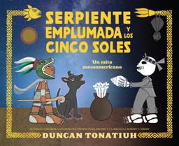Serpiente Emplumada y Los Cinco Soles:
