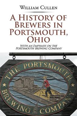 A History of Brewers in Portsmouth, Ohio