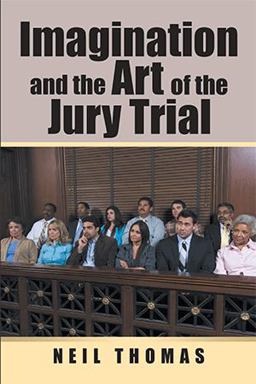 Imagination and the Art of the Jury Trial