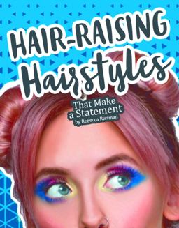 Hair-Raising Hairstyles That Make a Statement